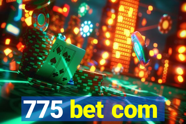 775 bet com